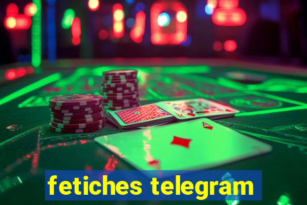 fetiches telegram